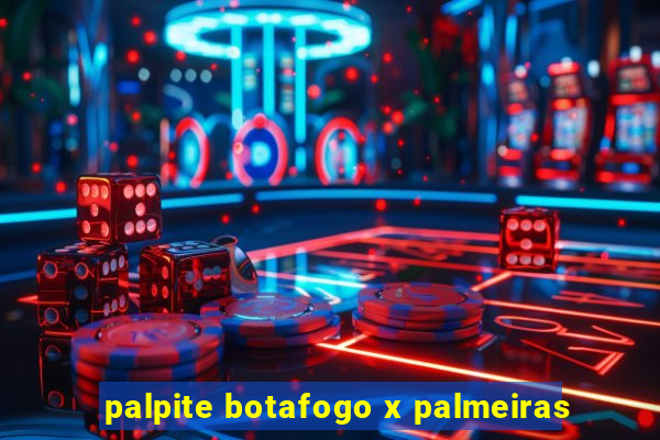 palpite botafogo x palmeiras